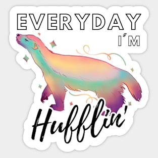 Everyday I'm Hufflin' Sticker